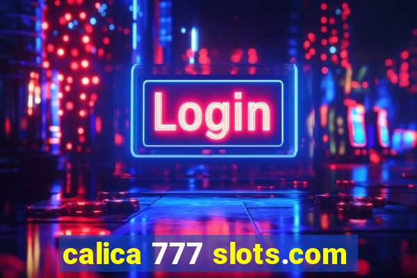 calica 777 slots.com